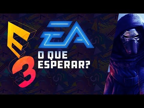ELECTRONIC ARTS NA E3 2017 - O que esperar da monstruosa publisher?