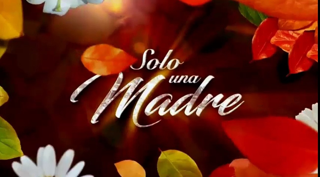SOLO UNA MADRE 01/06/2017 CAPITULO 4/4