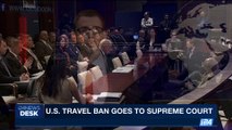 i24NEWS DESK | U.S. travel ban goes to supreme court | Friday, June 2nd 2017