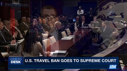i24NEWS DESK | U.S. travel ban goes to supreme court | Friday, June 2nd 2017