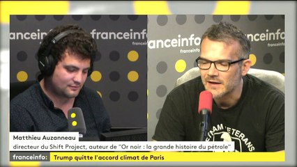 Matthieu Auzanneau : "Il y a un fort pouvoir qui s'est exercé sur Donald Trump"
