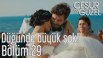 Cesur ve Güzel 29. Bölüm Düğünde Büyük Şok