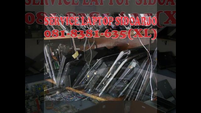 081-8381-635(XL), Service Laptop Sidoarjo Murah, Service Lcd Laptop Sidoarjo, Jasa Service Laptop Sidoarjo