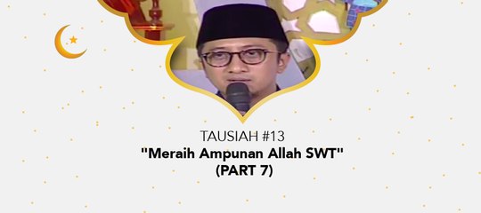 Damai Indonesiaku Ramadhan - "Meraih Ampunan Allah SWT" (part 7)