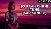 Jo Raah Chuni (Sad Song 2) Full Video Song (HD) | Tapasya | Kishore Kumar Hit Songs | Old Hindi Song