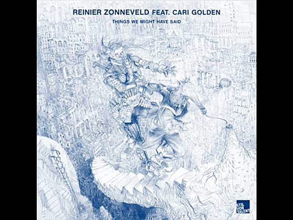Reinier Zonneveld feat. Cari Golden "Things We Might Have Said" (Original Mix)
