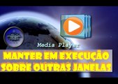 Windows media player - manter ativo sobre todas as janelas