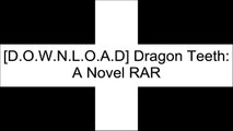 [D3Vza.Best] Dragon Teeth: A Novel by Michael Crichton [E.P.U.B]