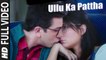 Ullu Ka Pattha (Full Video) Jagga Jasoos | Ranbir Kapoor, Katrina Kaif | New Song 2017 HD