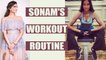 Sonam Kapoor Workout Routine; Check out here | Boldsky