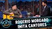 Rogerio Morgado imita cantores brasileiros