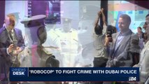 i24NEWS DESK | 'Robocop' to fight crime with Dubai police | Friday, June 2nd 2017