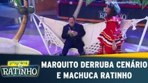 Marquito derruba cenário e machuca Ratinho