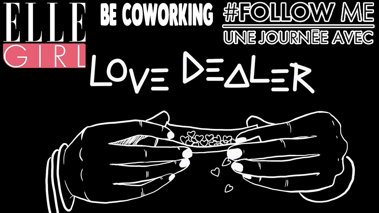 FOLLOW ME, Une journée avec ... Féfé - BE COWORKING - LOVE DEALER en exclusivité sur ELLE Girl !