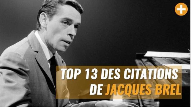Top 13 des plus belles citations de Jacques Brel