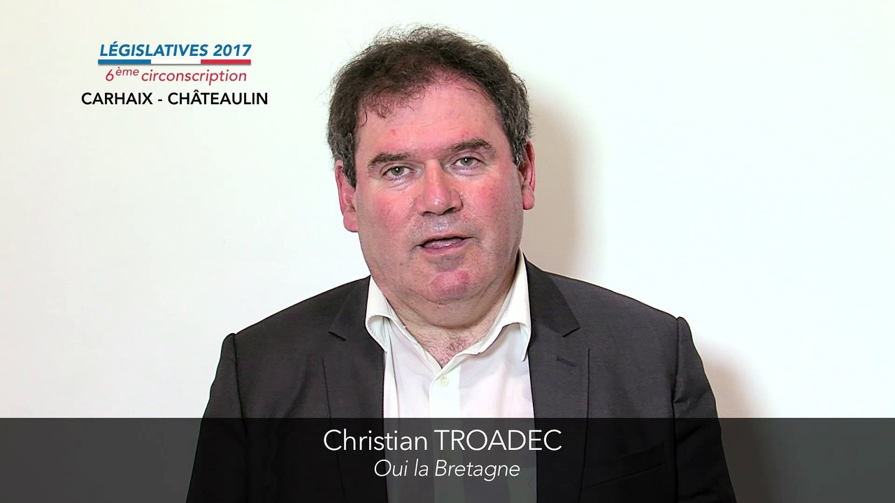 Législatives 2017. Christian Troadec : 6e circonscription du Finistère (Carhaix-Châteaulin)