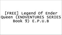 [LeRJ5.Free] Legend Of Ender Queen (ENDVENTURES SERIES Book 9) by Ender King Z.I.P