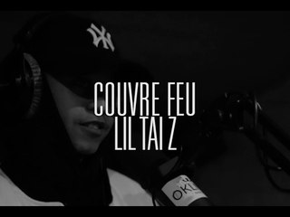 Lil Taï Z - Couvre Feu (OKLM Freestyle)