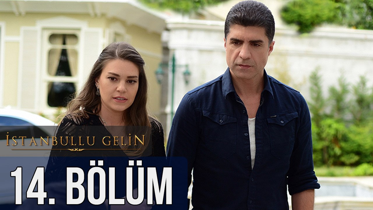 İstanbullu Gelin 14. Bölüm