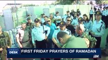i24NEWS DESK | First Friday prayers of Ramadan | Friday, June 2nd 2017