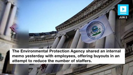 The EPA has started offering buyouts to reduce staffing