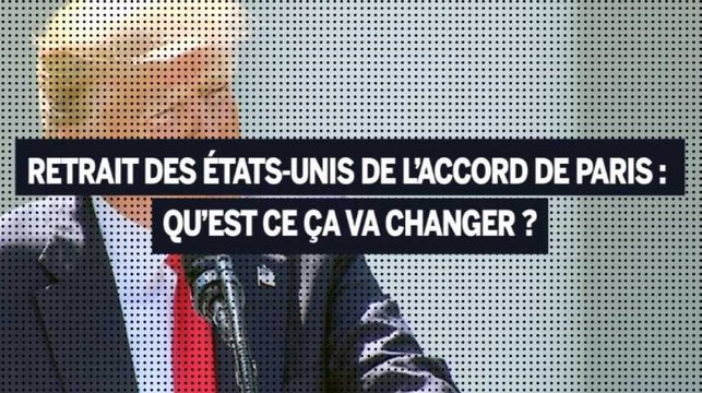 Retrait des États-Unis de l’accord de Paris : qu’est ce ça va changer ?