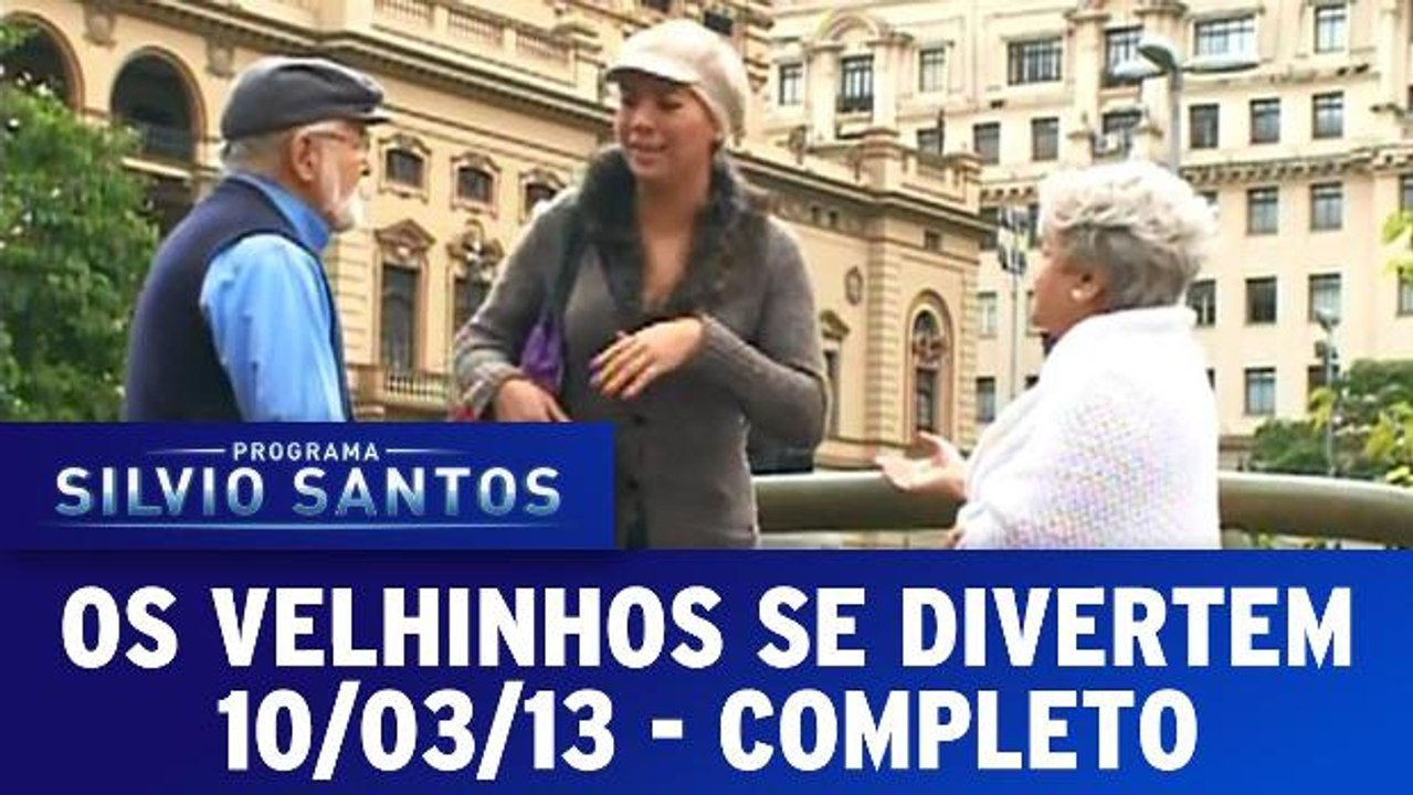 Os Velhinhos Se Divertem - 10.03.2013 - Completo
