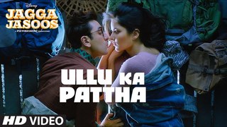 Ullu Ka Pattha Song Full HD Video - Jagga Jasoos - Ranbir Kapoor, Katrina Kaif - Pritam, Arijit Singh _ T-Series