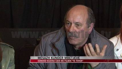 Edmond Budina vjen me filmin “Të thyer” - News, Lajme - Vizion Plus