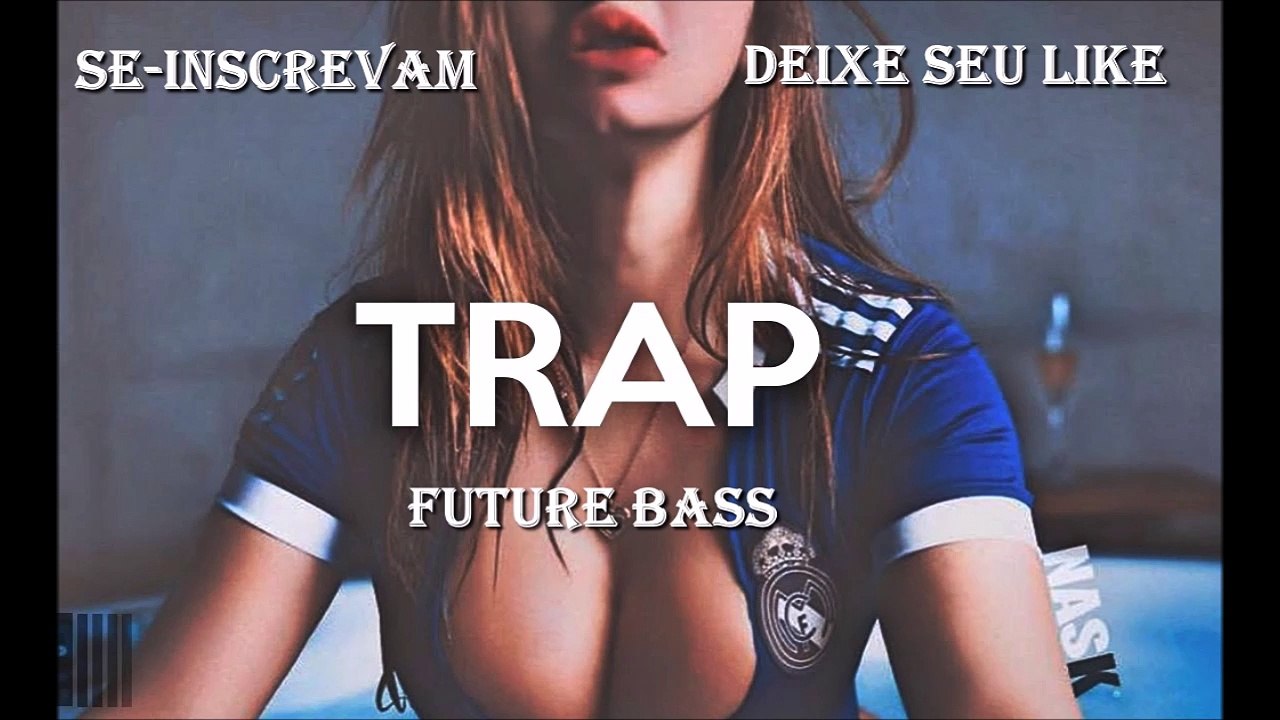 TRAP & FUTURE BASS 2017