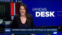 i24NEWS DESK | Wonder Woman looks set to rule US box office | Saturday, June 3rd 2017