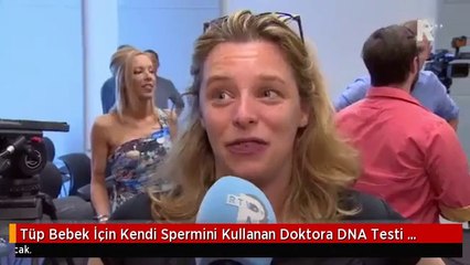 Tüp Bebek İçin Kendi Spermini Kullanan Doktora DNA Testi Yapılacak