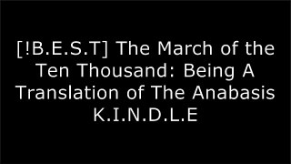 [dTItf.B.O.O.K] The March of the Ten Thousand: Being A Translation of The Anabasis by Dancing Unicorn Books K.I.N.D.L.E