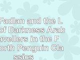 read  Ibn Fadlan and the Land of Darkness Arab Travellers in the Far North Penguin Classics 992a837b