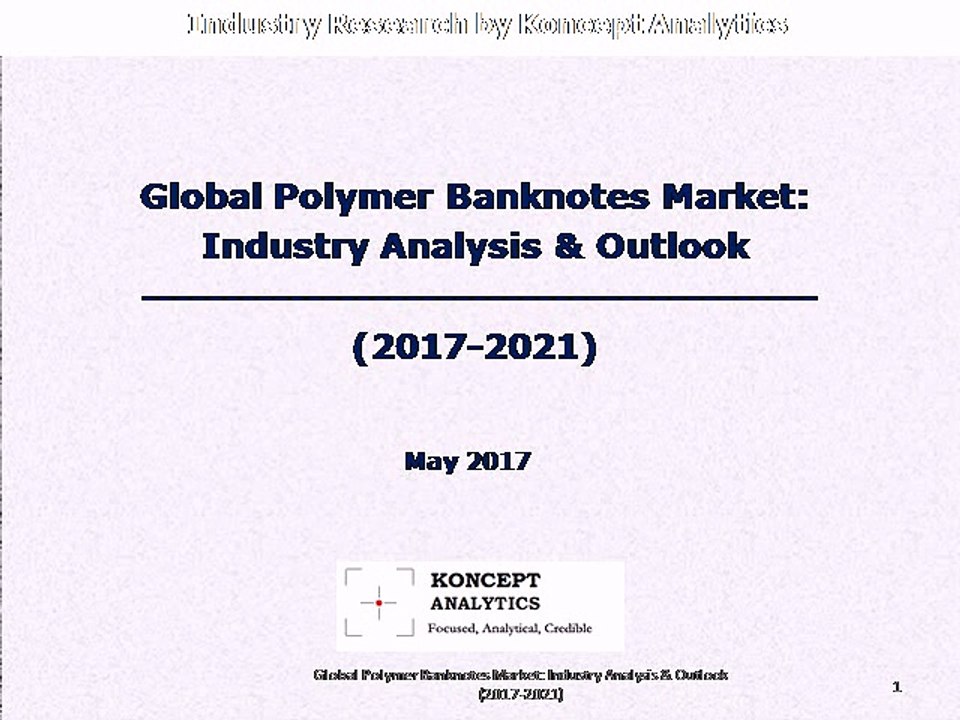 Global Polymer Banknotes Market: Industry Analysis & Outlook (2017-2021)