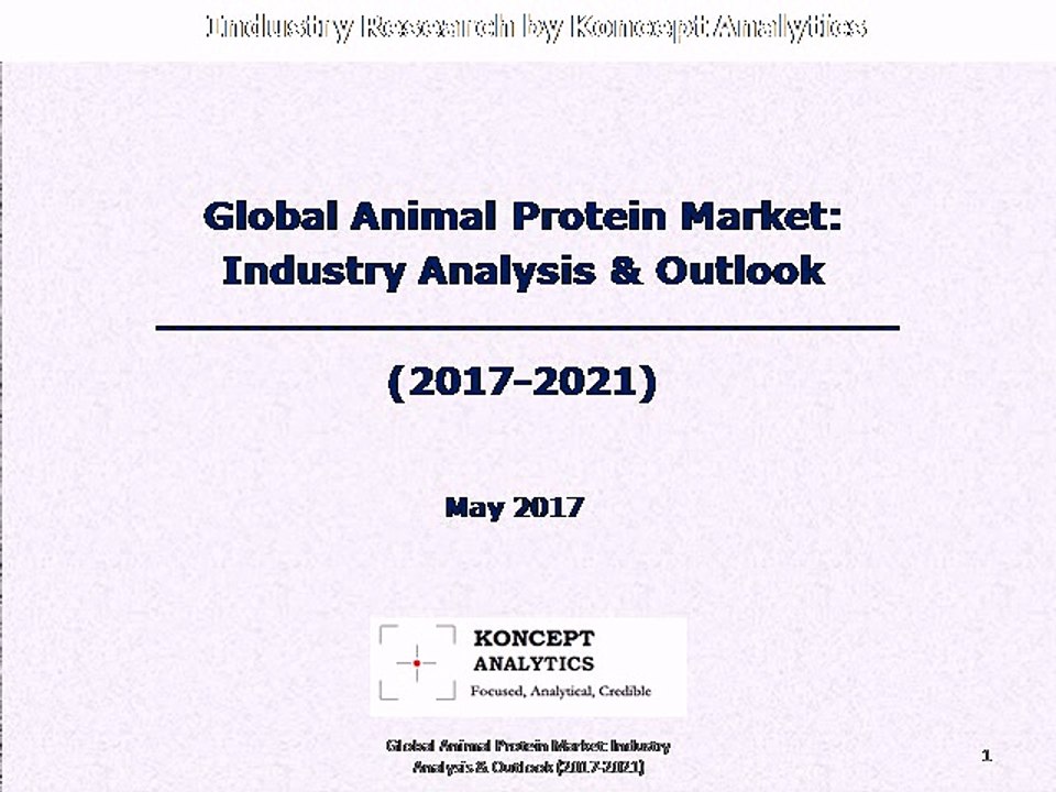 Global Animal Protein Market: Industry Analysis & Outlook (2017-2021)