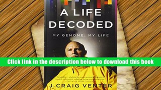 Ebook Online A Life Decoded: My Genome: My Life  For Trial