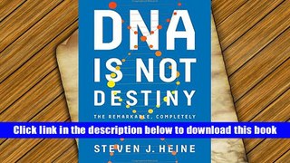 Popular Book  DNA Is Not Destiny: The Remarkable, Completely Misunderstood Relationship between