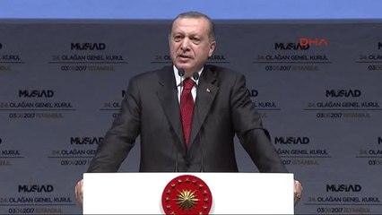 Erdoğan Müsiad Genel Kurulunda Konuştu