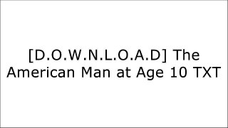 [i2rB3.Best!] The American Man at Age 10 by Susan OrleanKurt VonnegutSusan OrleanMartin Short [W.O.R.D]
