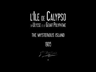 Georges Méliès: L'ile de Calypso ou Le Géant Polyphème (1905)