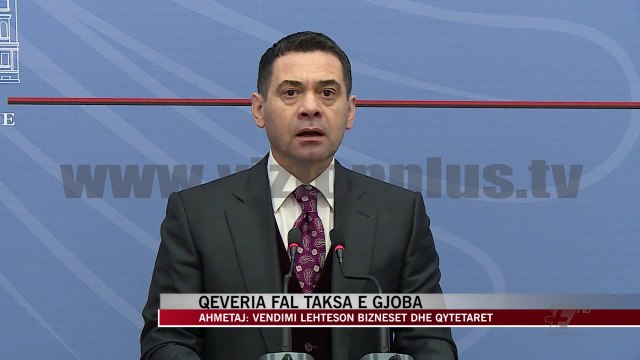 Qeveria fal taksa e gjoba - News, Lajme - Vizion Plus