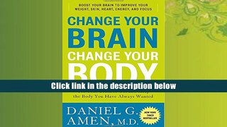 PDF [Free] Download  Change Your Brain, Change Your Body: Use Your Brain to Get and Keep the Body