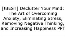 [rEN8S.E.B.O.O.K] Declutter Your Mind: The Art of Overcoming Anxiety, Eliminating Stress, Removing Negative Thinking, and Increasing Happiness by Josephine Dwase RAR