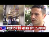 Türkiye'nin tepkisini çeken Otobüs şoförü kendini böyle savundu