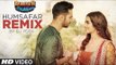 Latest Video Song - Humsafar Remix - HD(Full Song) - Varun Dhawan, Alia Bhatt - Badrinath Ki Dulhania - DJ Yogii - PK hungama mASTI Official Channel