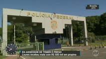 Ex-assessor especial de Michel Temer é preso em Brasília