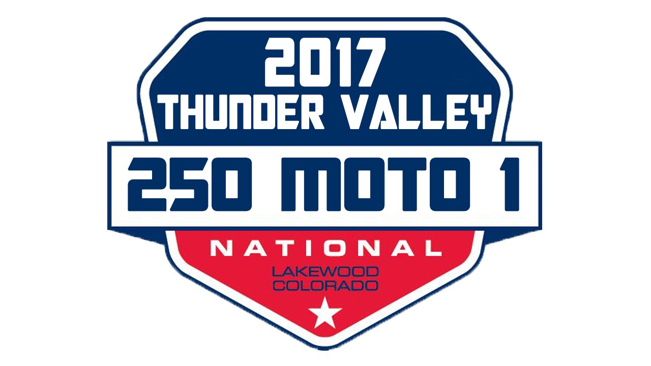 2017 Pro Motocross Thunder Valley 250 Moto 1 HD