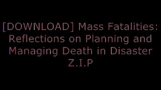 [yqs3x.F.r.e.e] Mass Fatalities: Reflections on Planning and Managing Death in Disaster by Lucy Easthope D.O.C