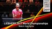 2017 World Championships Highlights I Ding Ning vs Kasumi Ishikawa (1/4)